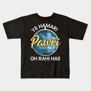 Ye Hamari Pawri Oh rahi hai Hindi Meme Quote Party design Kids T-Shirt